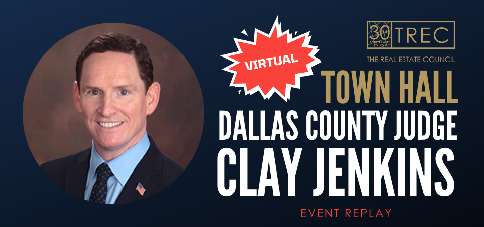 TRECcast: Dallas County Judge Clay Jenkins (Virtual Town Hall Replay)